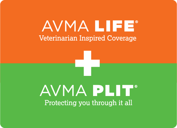 AVMA LIFE Veterinarian Inspired Coverage and AVMA PLIT: Protecting you through it all.